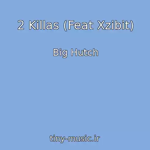 کاور آهنگ 2 Killas (Feat Xzibit) از Big Hutch