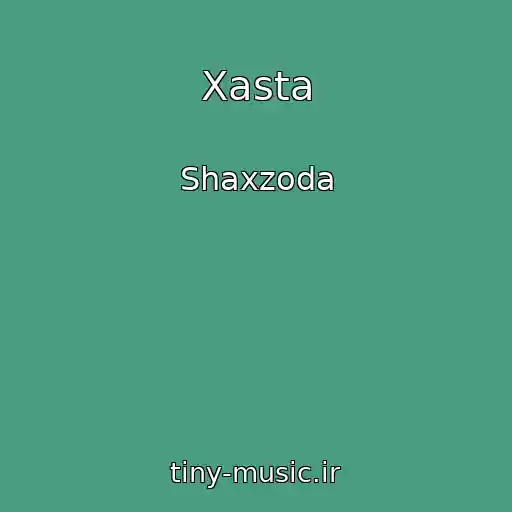 کاور آهنگ Xasta از Shaxzoda