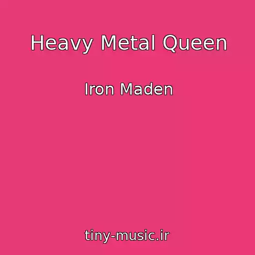 کاور آهنگ Heavy Metal Queen از Iron Maden