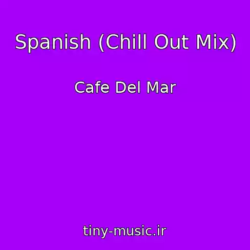 کاور آهنگ Spanish (Chill Out Mix) از Cafe Del Mar