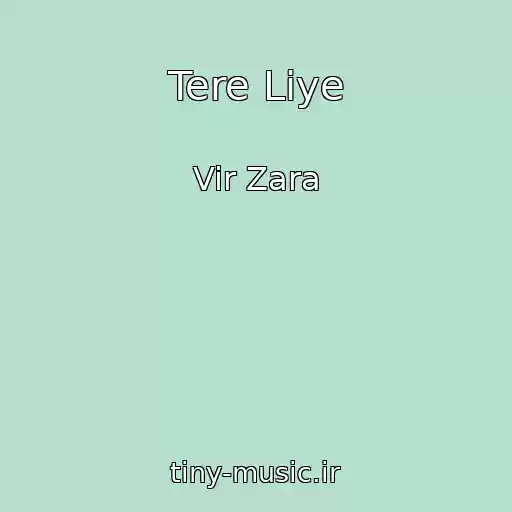 کاور آهنگ Tere Liye از Vir Zara