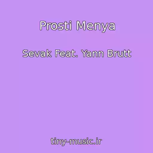 کاور آهنگ Prosti Menya از Sevak Feat. Yann Brutt