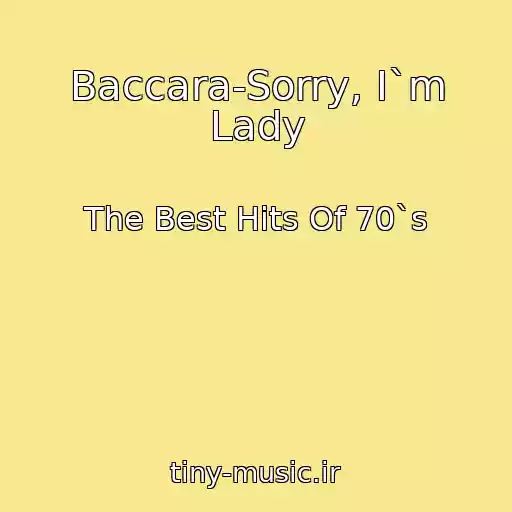 کاور آهنگ Baccara-Sorry, I`m Lady از The Best Hits Of 70`s