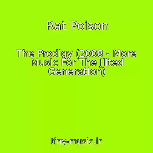 کاور آهنگ Rat Poison از The Prodigy (2008 - More Music For The Jilted Generation)