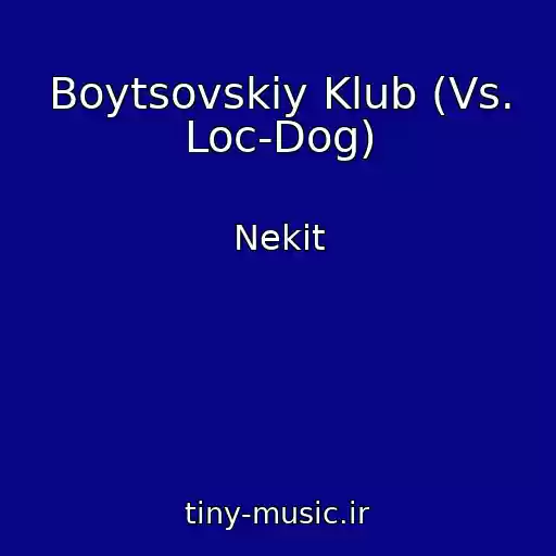 کاور آهنگ Boytsovskiy Klub (Vs. Loc-Dog) از Nekit