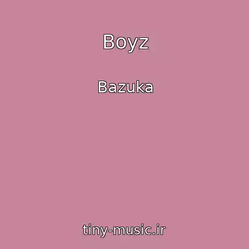 کاور آهنگ Boyz از Bazuka