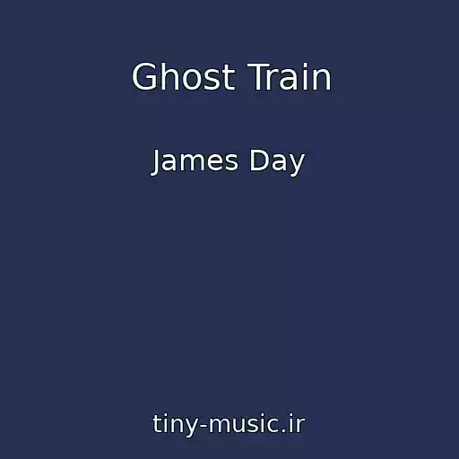 کاور آهنگ Ghost Train از James Day