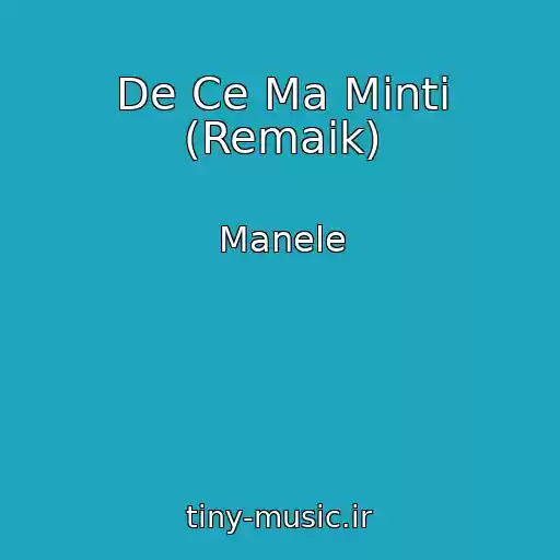 کاور آهنگ De Ce Ma Minti (Remaik) از Manele