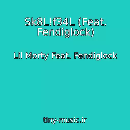 کاور آهنگ Sk8L!f34L (Feat. Fendiglock) از Lil Morty Feat. Fendiglock
