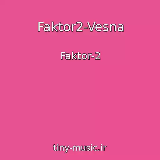 کاور آهنگ Faktor2-Vesna از Faktor-2