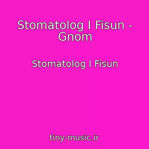 کاور آهنگ Stomatolog I Fisun - Gnom از Stomatolog I Fisun