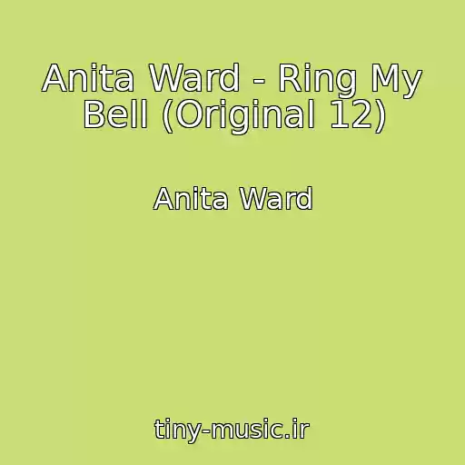 کاور آهنگ Anita Ward - Ring My Bell (Original 12) از Anita Ward