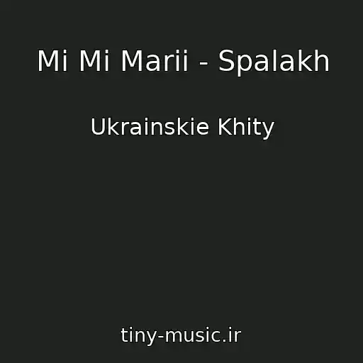 کاور آهنگ Mi Mi Marii - Spalakh از Ukrainskie Khity