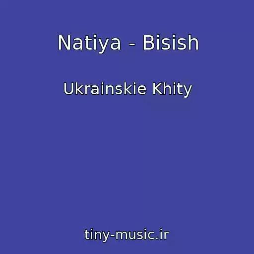 کاور آهنگ Natiya - Bіsish از Ukrainskie Khity