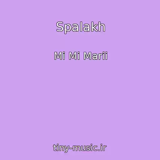 کاور آهنگ Spalakh از Mi Mi Marii