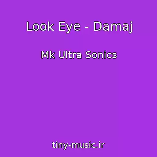 کاور آهنگ Look Eye - Damaj از Mk Ultra Sonics
