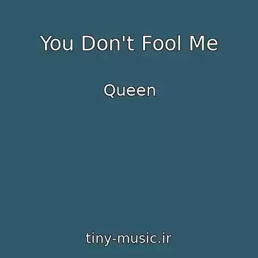 کاور آهنگ You Don't Fool Me از Queen