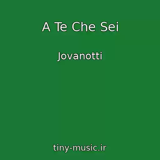 کاور آهنگ A Te Che Sei از Jovanotti