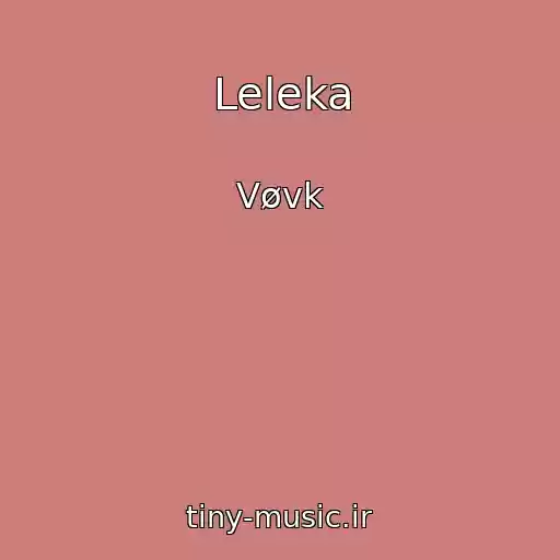 کاور آهنگ Leleka از Vøvk