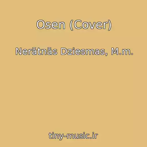 کاور آهنگ Osen (Cover) از Nerātnās Dziesmas, M.m.