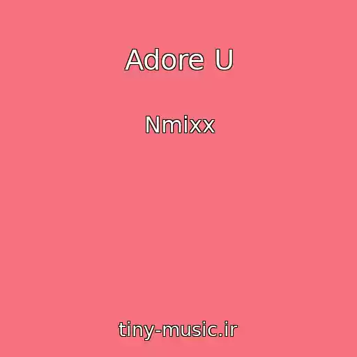 کاور آهنگ Adore U از Nmixx