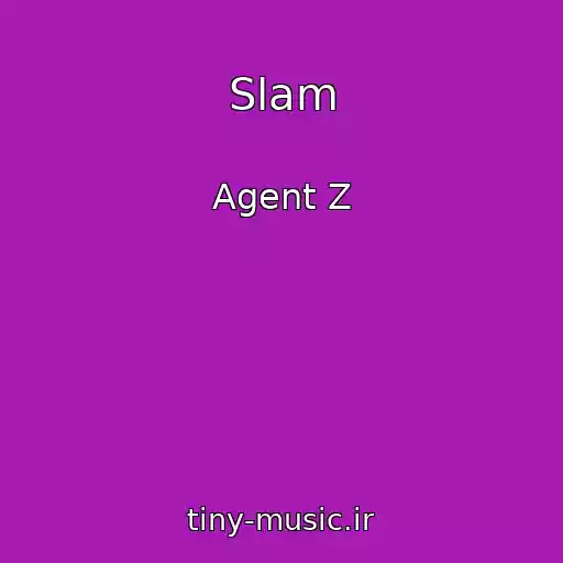 کاور آهنگ Slam از Agent Z