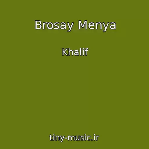 کاور آهنگ Brosay Menya از Khalif