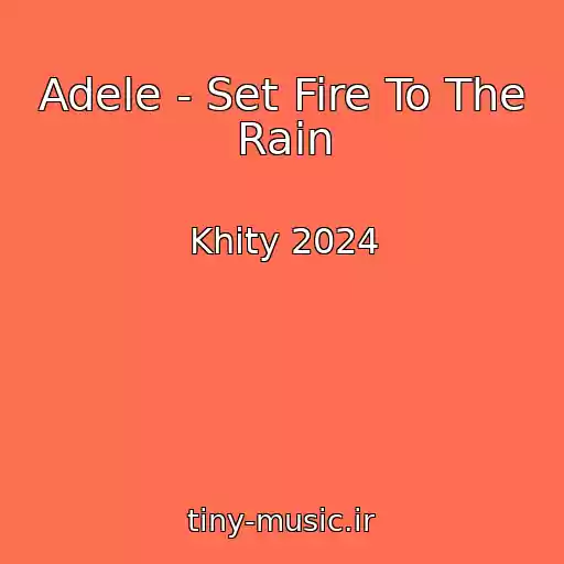 کاور آهنگ Adele - Set Fire To The Rain از Khity 2024