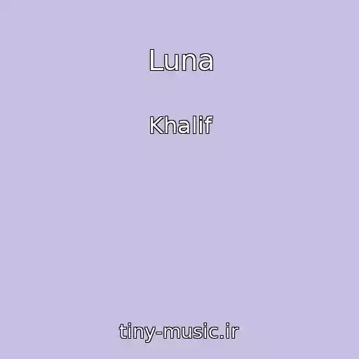 کاور آهنگ Luna از Khalif
