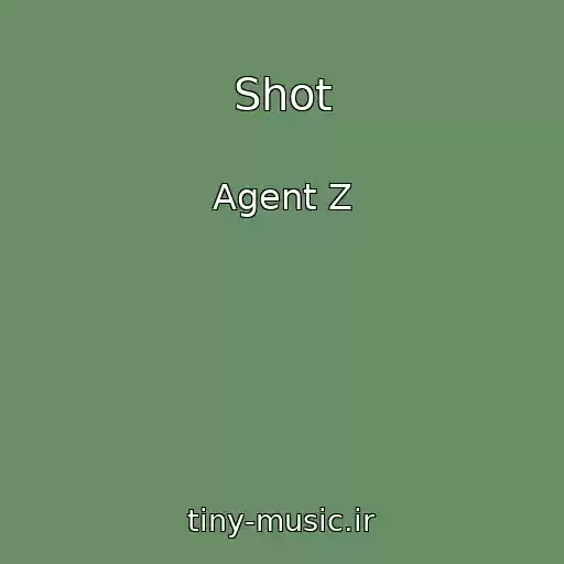 کاور آهنگ Shot از Agent Z