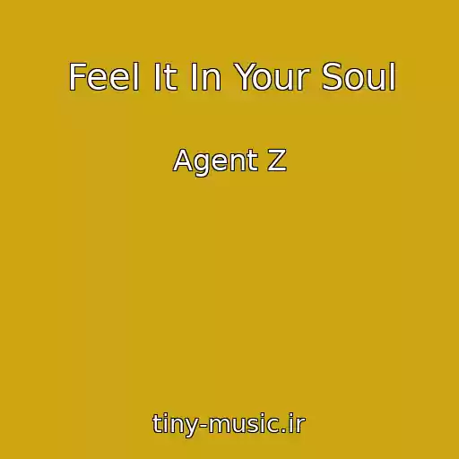 کاور آهنگ Feel It In Your Soul از Agent Z