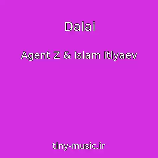 کاور آهنگ Dalai از Agent Z & Islam Itlyaev