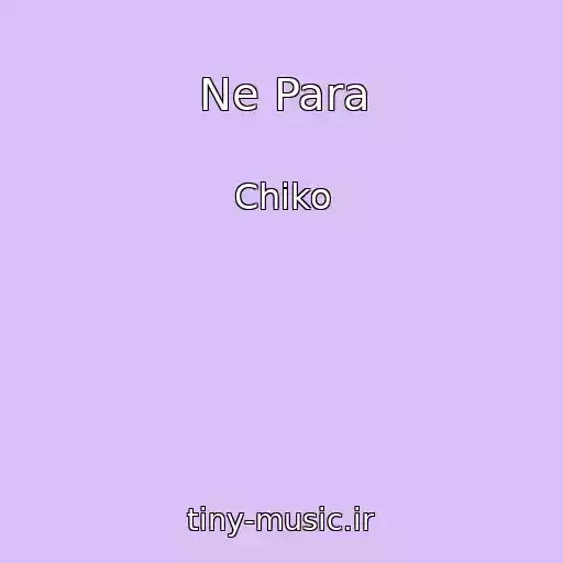 کاور آهنگ Ne Para از Chiko
