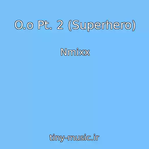 کاور آهنگ O.o Pt. 2 (Superhero) از Nmixx