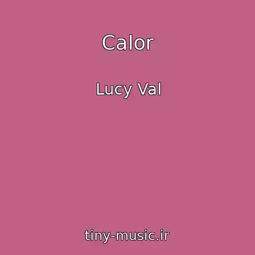 کاور آهنگ Calor از Lucy Val
