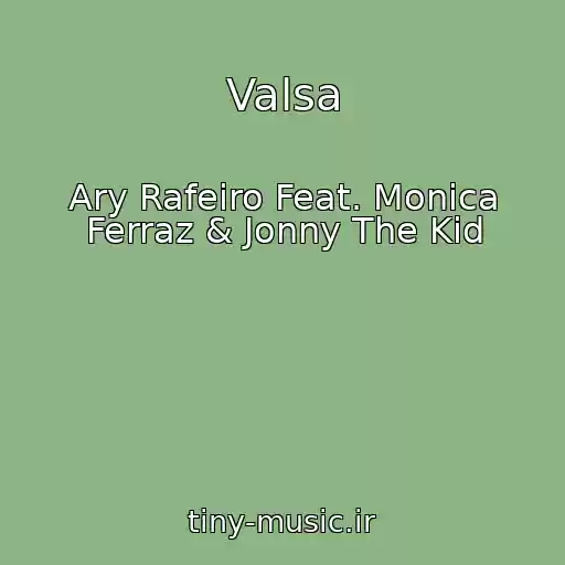 کاور آهنگ Valsa از Ary Rafeiro Feat. Monica Ferraz & Jonny The Kid
