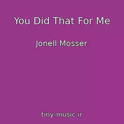 کاور آهنگ You Did That For Me از Jonell Mosser