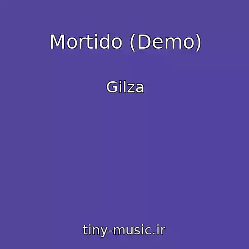 کاور آهنگ Mortido (Demo) از Gilza