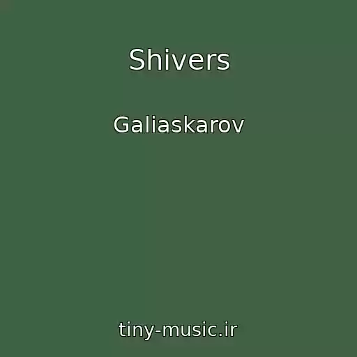 کاور آهنگ Shivers از Galiaskarov