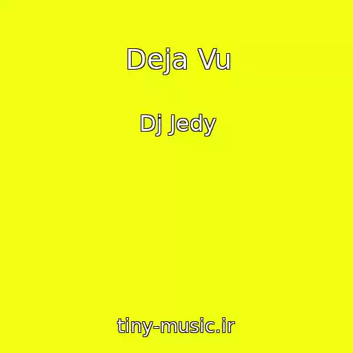 کاور آهنگ Deja Vu از Dj Jedy