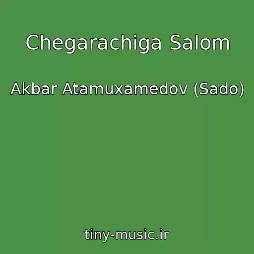 کاور آهنگ Chegarachiga Salom از Akbar Atamuxamedov (Sado)