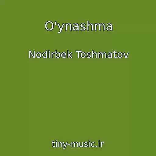کاور آهنگ O'ynashma از Nodirbek Toshmatov