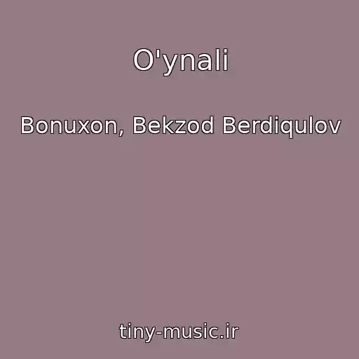 کاور آهنگ O'ynali از Bonuxon, Bekzod Berdiqulov