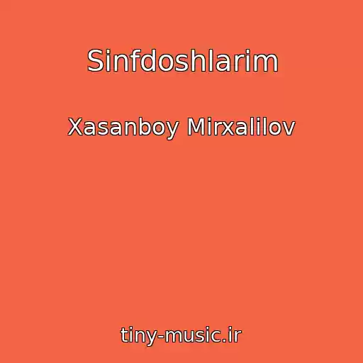کاور آهنگ Sinfdoshlarim از Xasanboy Mirxalilov