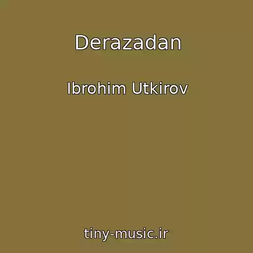کاور آهنگ Derazadan از Ibrohim Utkirov