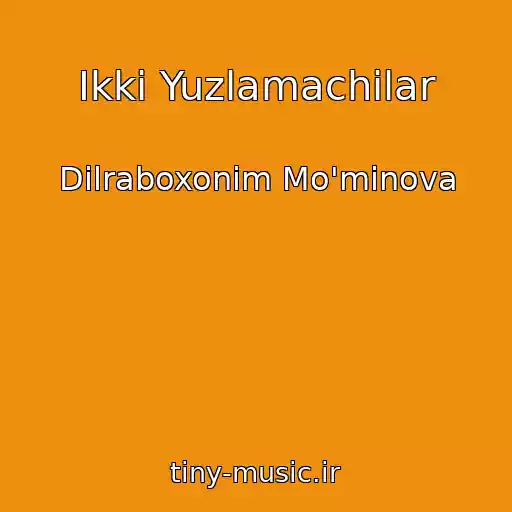 کاور آهنگ Ikki Yuzlamachilar از Dilraboxonim Mo'minova