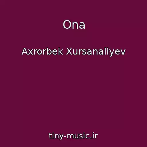 کاور آهنگ Ona از Axrorbek Xursanaliyev