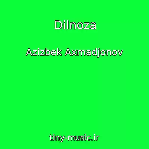 کاور آهنگ Dilnoza از Azizbek Axmadjonov