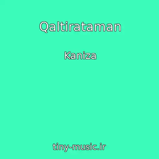 کاور آهنگ Qaltirataman از Kaniza