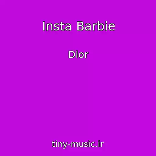 کاور آهنگ Insta Barbie از Dior